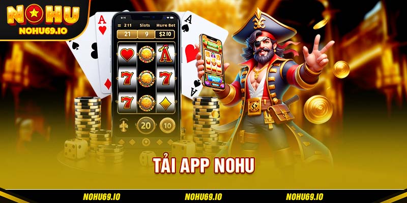 Quá trình tải app NOHU mang lại nhiều lợi điểm cho người chơi Quá trình tải app NOHU mang lại nhiều lợi điểm cho người chơi