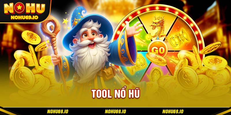 Những điều cần biết về tool nổ hũ tại NOHU Những điều cần biết về tool nổ hũ tại NOHU