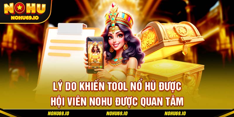 Lý do khiến tool nổ hũ được hội viên NOHU được quan tâm Lý do khiến tool nổ hũ được hội viên NOHU được quan tâm