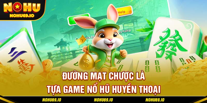 Đường Mạt Chược là tựa game nổ hũ huyền thoại Đường Mạt Chược là tựa game nổ hũ huyền thoại